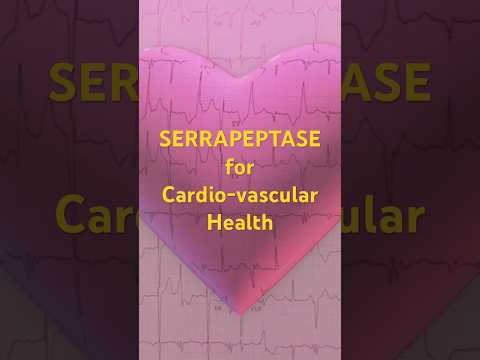 SERRAPEPTASE for CARDIOVASCULAR Health. [Video]
