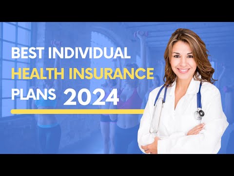 BEST INDIVIDUAL HEALTH INSURANCE PLANS 2024 [Video]
