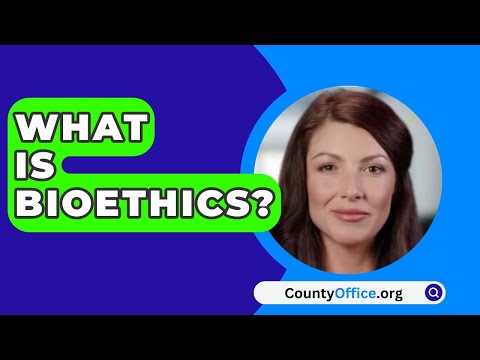 What Is Bioethics? – CountyOffice.org [Video]