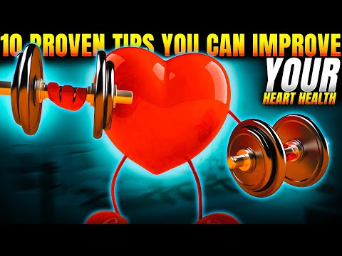 10 Proven Tips You Can Improve Your Heart Health | Expert Advice for a Stronger Heart [Video]
