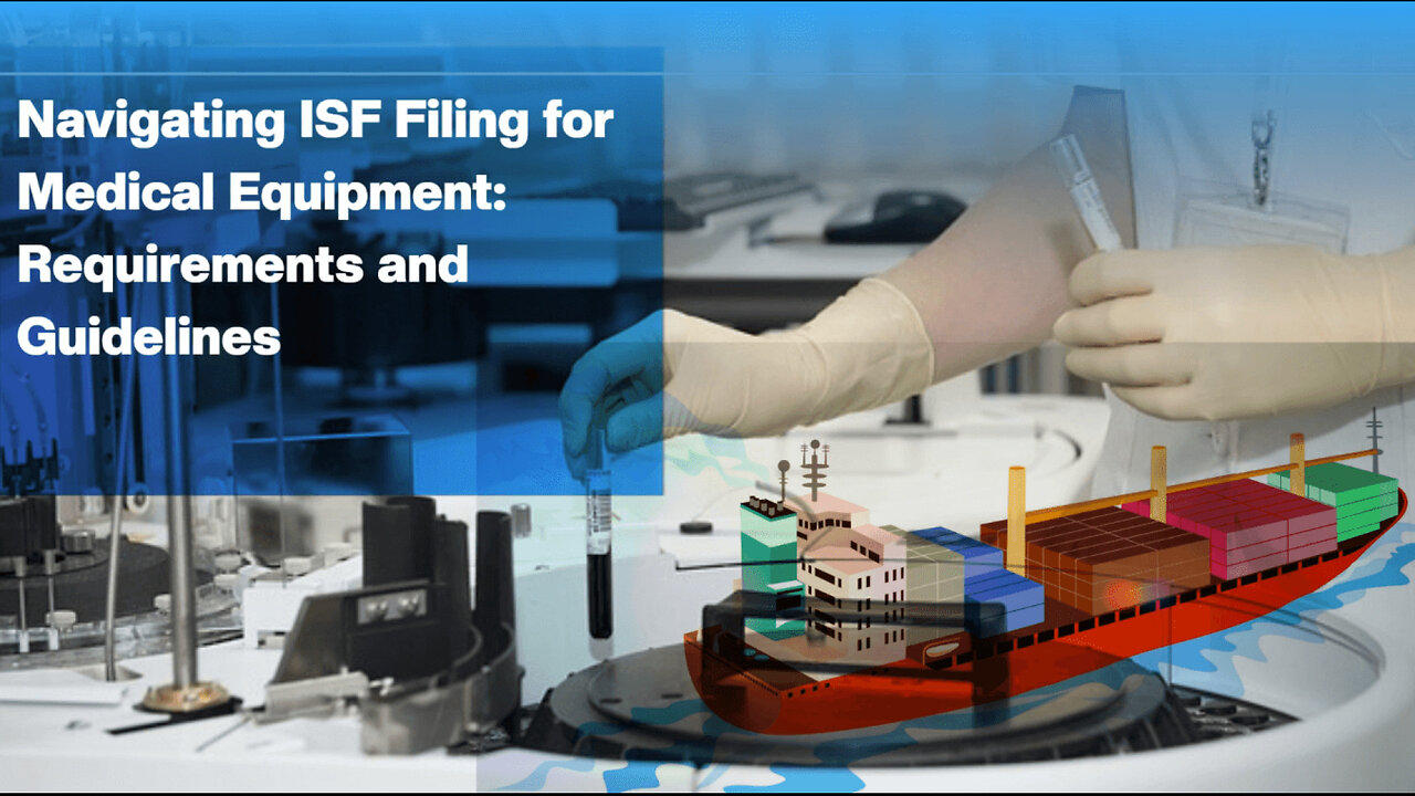 Streamlining ISF Filing for Medical Devices: [Video]