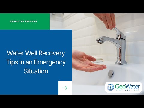 Water Well Recovery Tips in an Emergency Situation [Video]