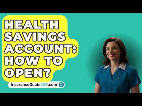 Health Savings Account: How To Open? –  InsuranceGuide360.com [Video]