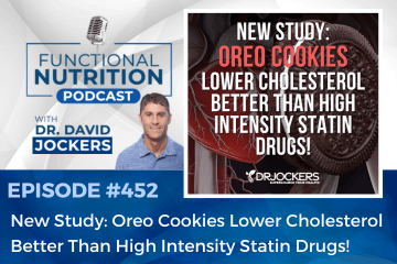 Episode #452: New Study: Oreo Cookies Lower Cholesterol Better Than High Intensity Statin Drugs! [Video]