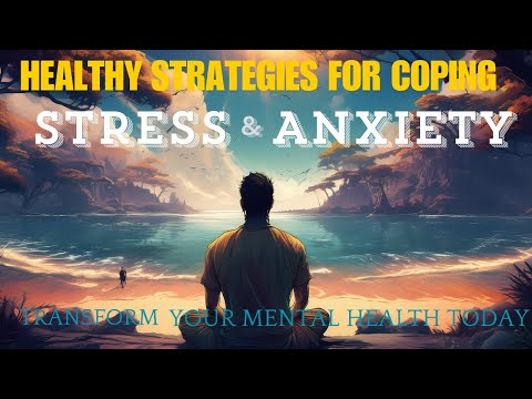 Effective Coping Strategies for Stress and Anxiety: Transform Your Mental Health Today! [Video]
