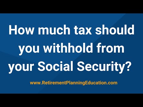 How much tax should you withhold from your Social Security [Video]