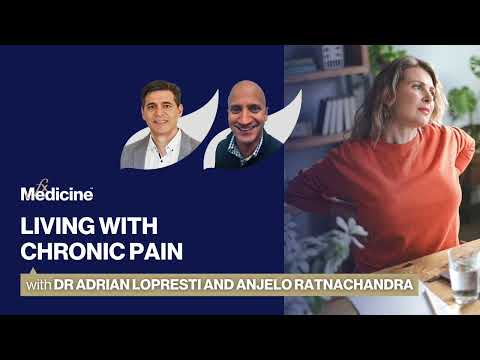 Living with chronic pain with Dr Adrian Lopresti and Anjelo Ratnachandra [Video]